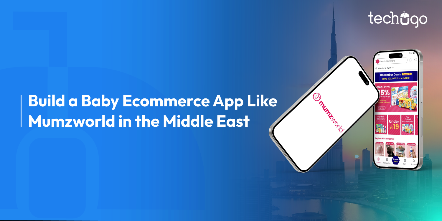 Build a Baby Ecommerce App Like Mumzworld in the Middle East: Cost & Features