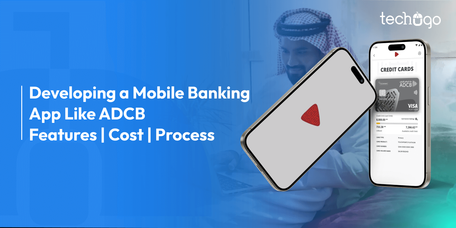 Step-by-Step Guide on How to Build a Mobile Banking App Like ADCB