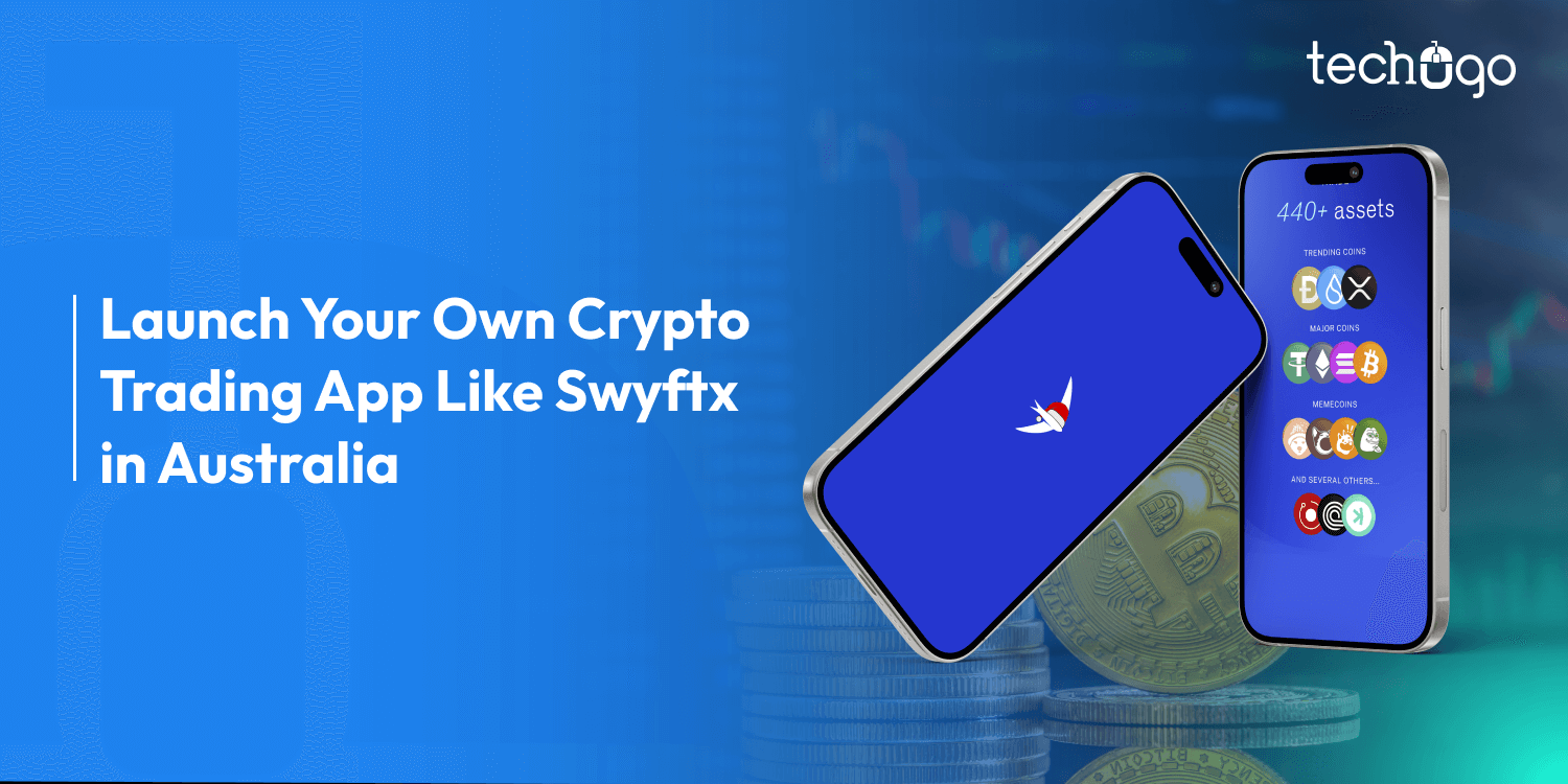 Build Your Own Crypto Trading App Like Swyftx in Australia: Features, Cost, & Development Roadmap