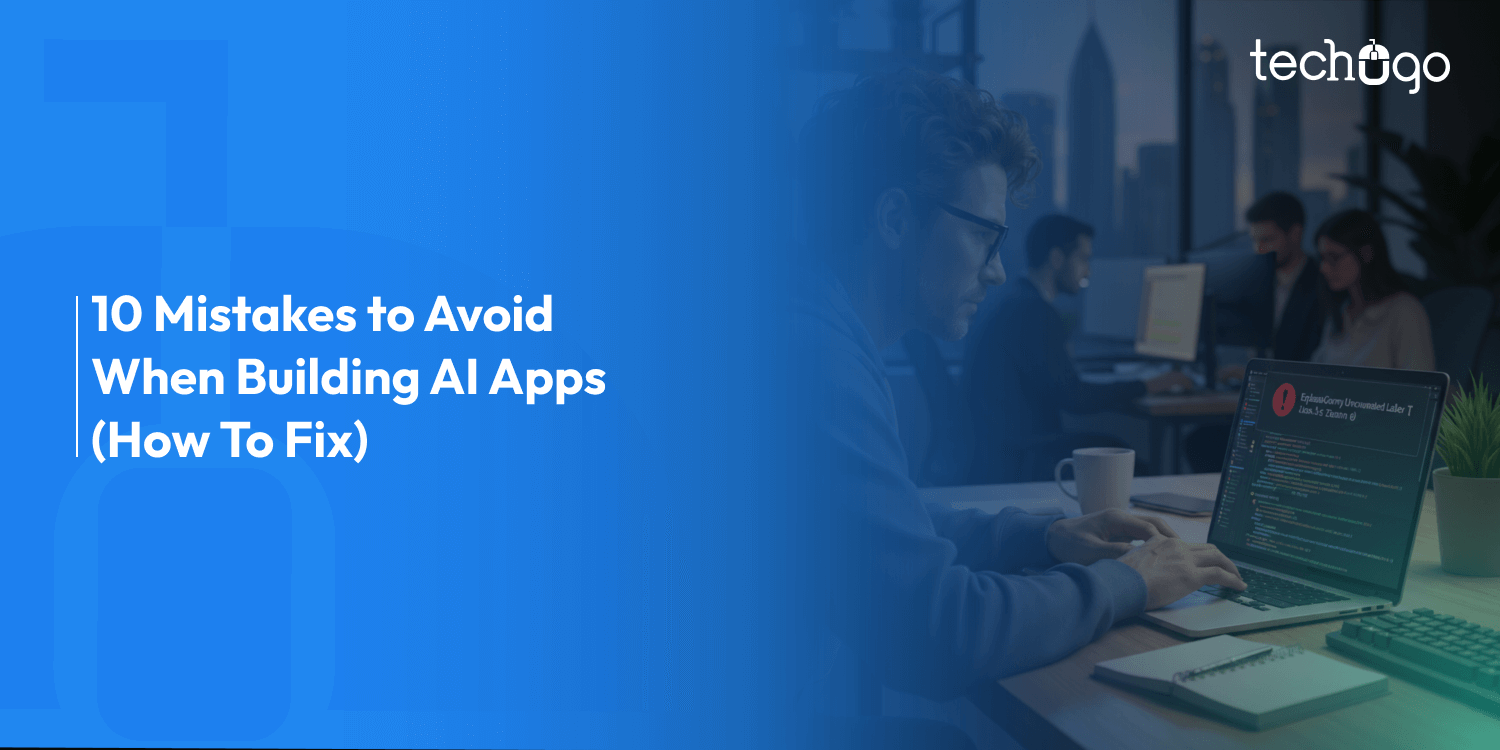 10 Common AI App Development Mistakes (And How to Avoid Them)