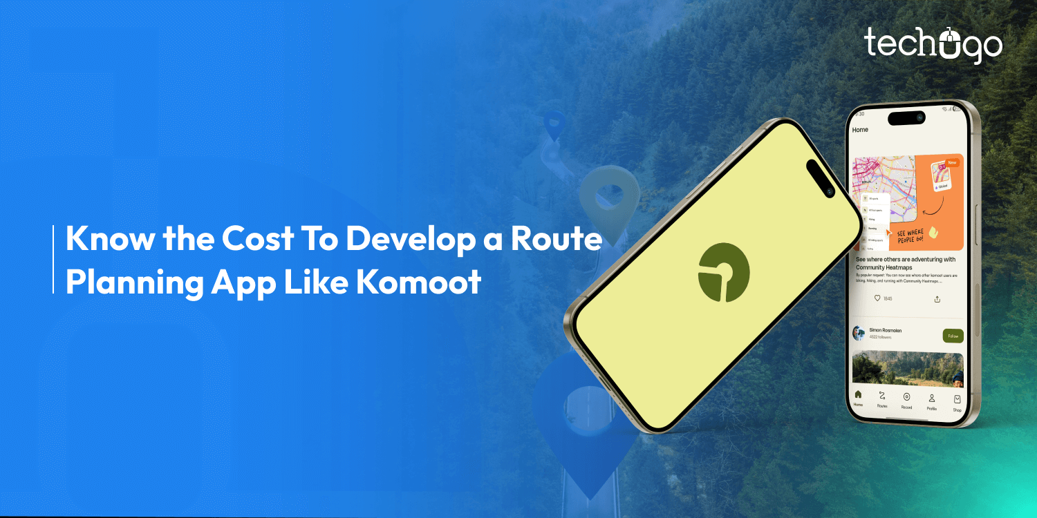 What’s the Cost To Develop a Route Planning App Like Komoot