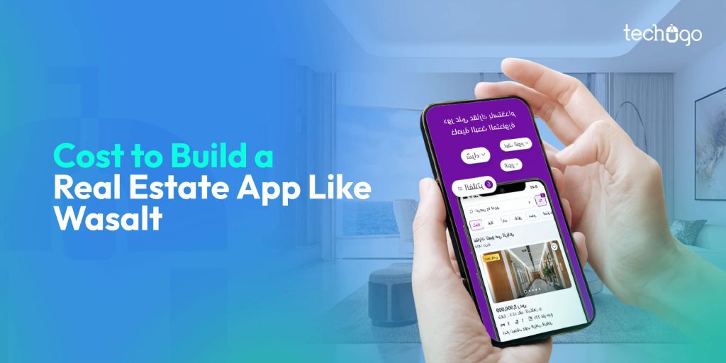 Cost to Build a Real Estate App Like Wasalt