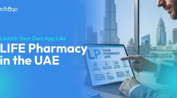 Launch Your Own App Like LIFE Pharmacy in the UAE