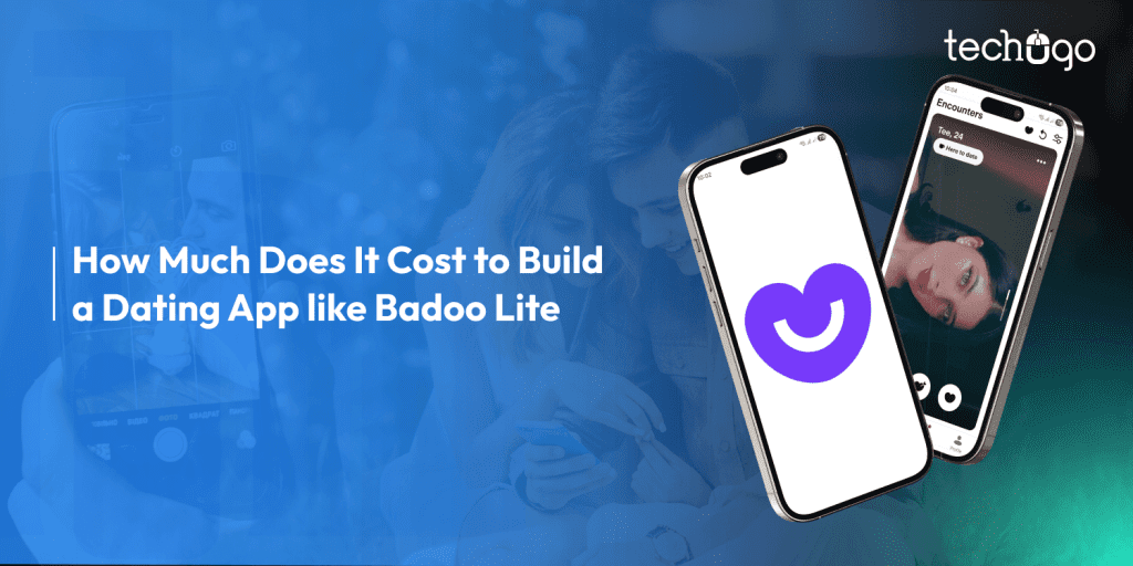 Startup Secret – How Much Does It Cost to Build a Dating App like Badoo Lite