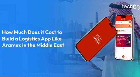 Cost to Build a Logistics App Like Aramex