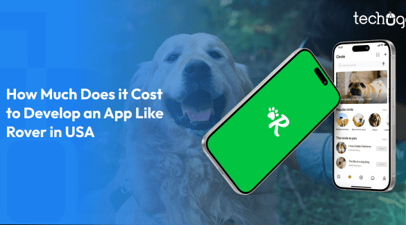 How Much Does it Cost to Develop an App Like Rover in USA
