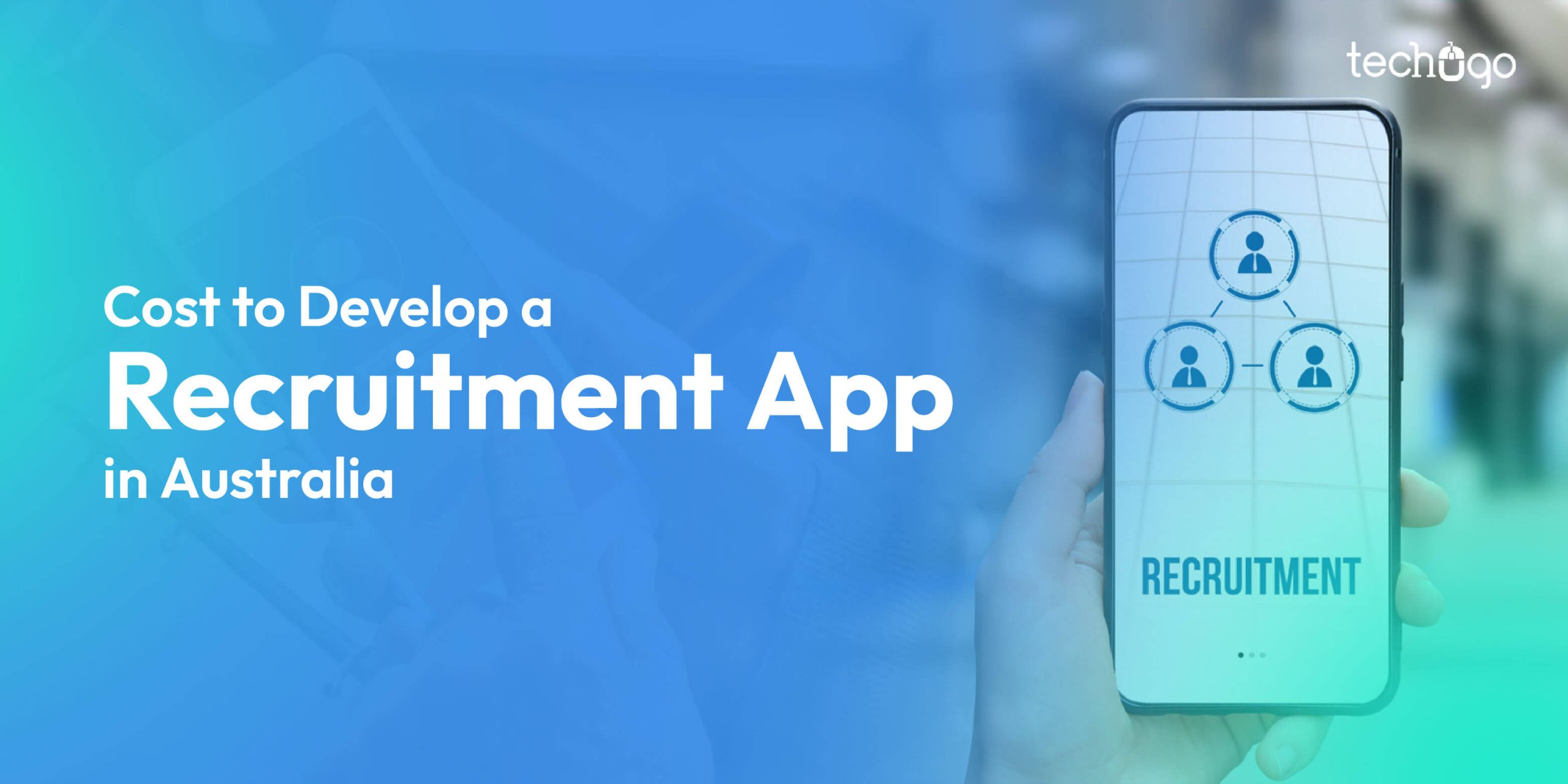 Cost to Develop a Recruitment App in Australia
