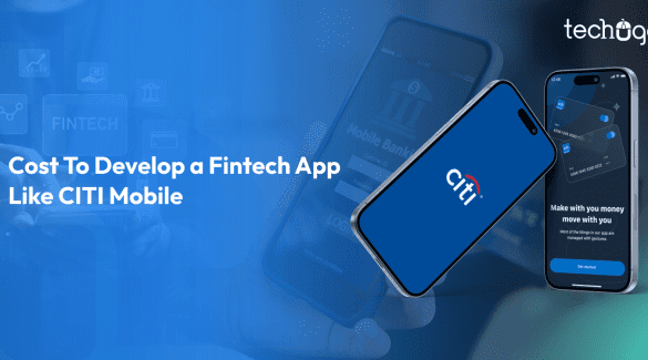 Cost To Develop a Fintech App Like CITI Mobile