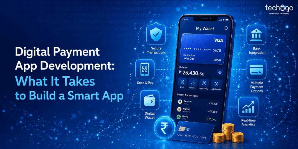Digital Payment App Development: What It Takes to Build a Smart App