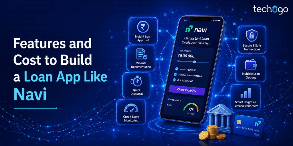 Features and Cost to Build a Loan App Like Navi
