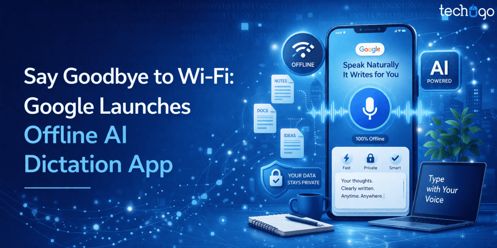 Offline AI Dictation App: Say Goodbye to Wi-Fi with Google’s New Voice Innovation