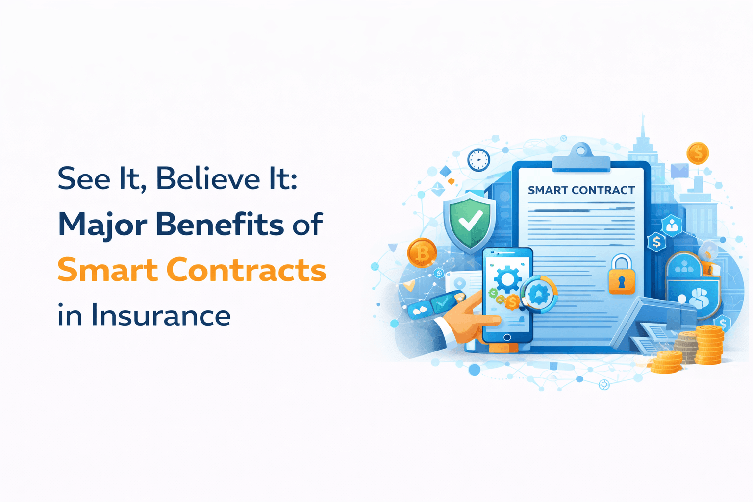 See It_ Believe It Major Benefits of Smart Contracts in Insurance
