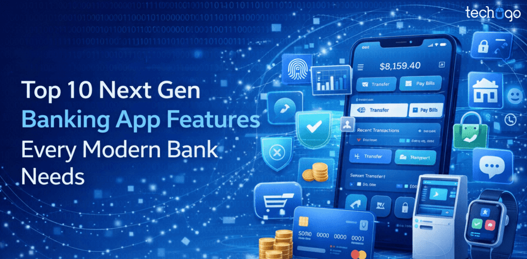 Top 10 Next Gen Banking App Features Every Modern Bank Needs