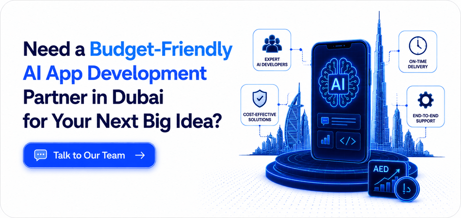 Need a budget-friendly AI app development partner in Dubai for your next big idea? Talk to Our Team