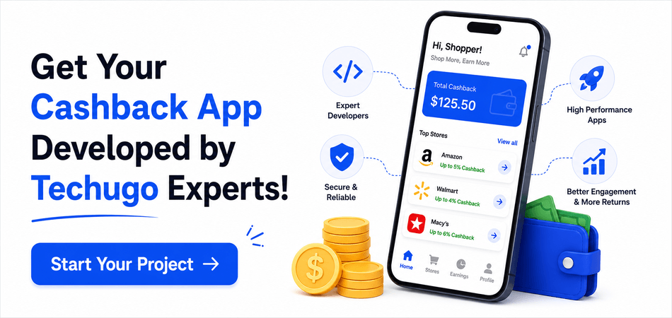Get Your Cashback App Developed by Techugo Experts!