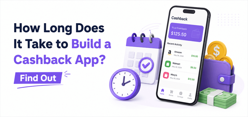 How Long Does It Take to Build a Cashback App? Find Out 
