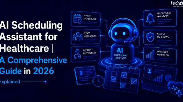 AI Scheduling Assistant for Healthcare | A Comprehensive Guide in 2026