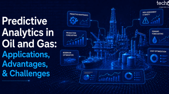 Predictive Analytics in Oil and Gas: Applications, Advantages, & Challenges
