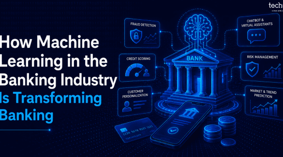 How Machine Learning in the Banking Industry Is Transforming Banking