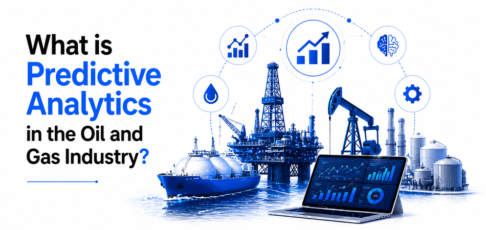 What is Predictive Analytics in the Oil and Gas Industry