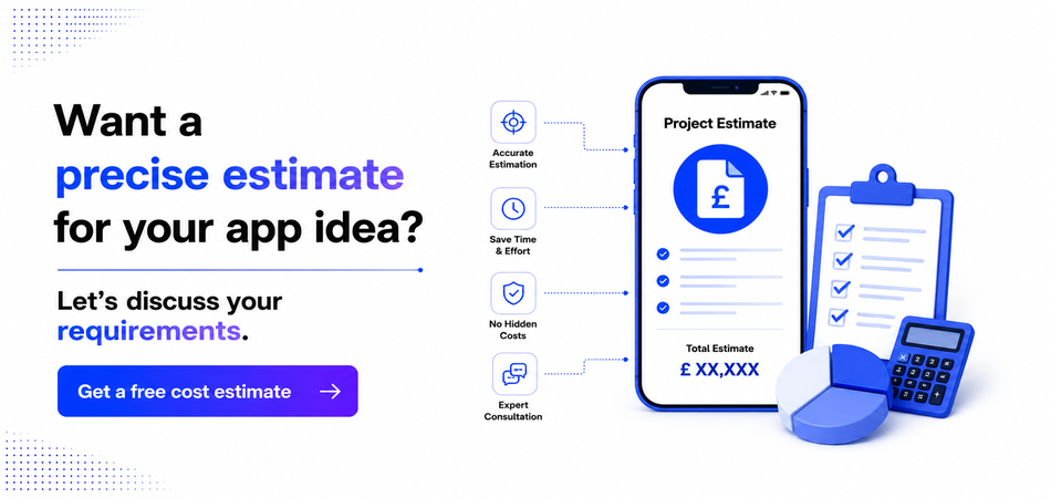 Want a precise estimate for your app idea? Let’s discuss your requirements. 