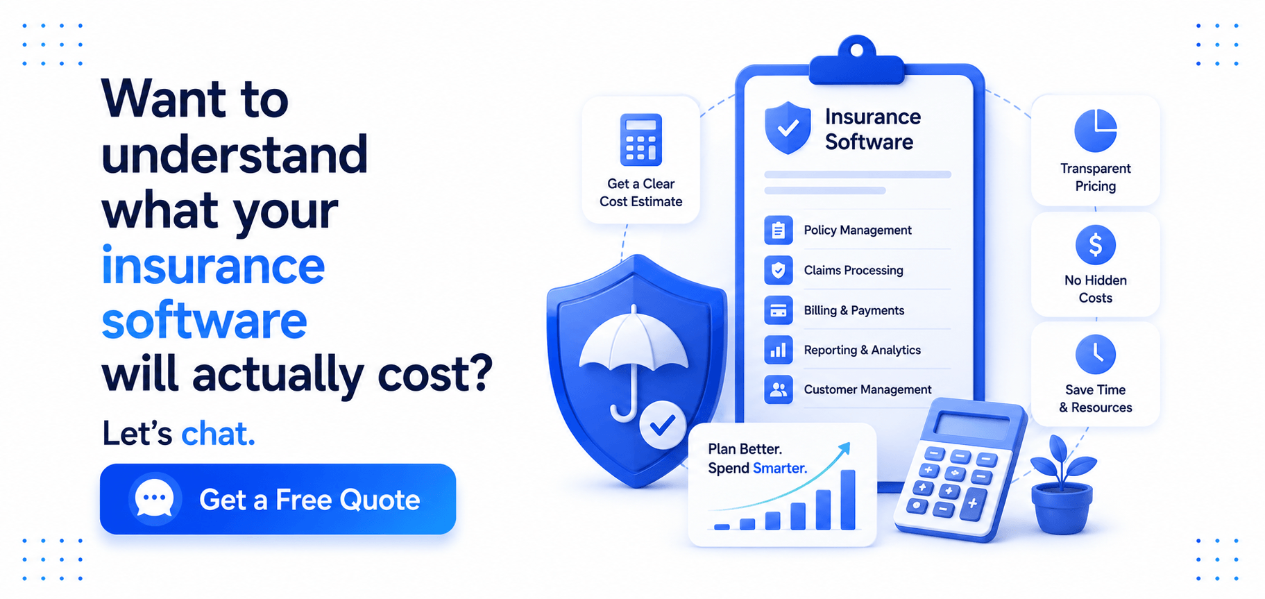 Want to understand what your insurance software will actually cost Let’s chat