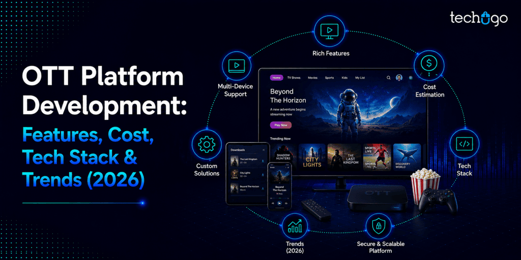 OTT Platform Development: Features, Cost, Tech Stack & Trends (2026)
