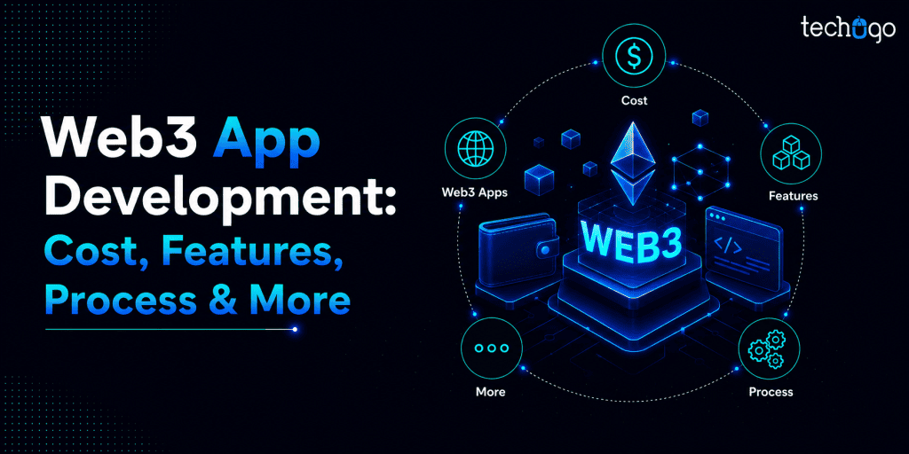 Web3 App Development: Cost, Features, Process & More