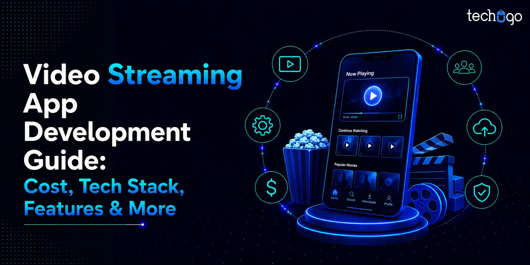 Video Streaming App Development Guide: Cost, Tech Stack, Features & More