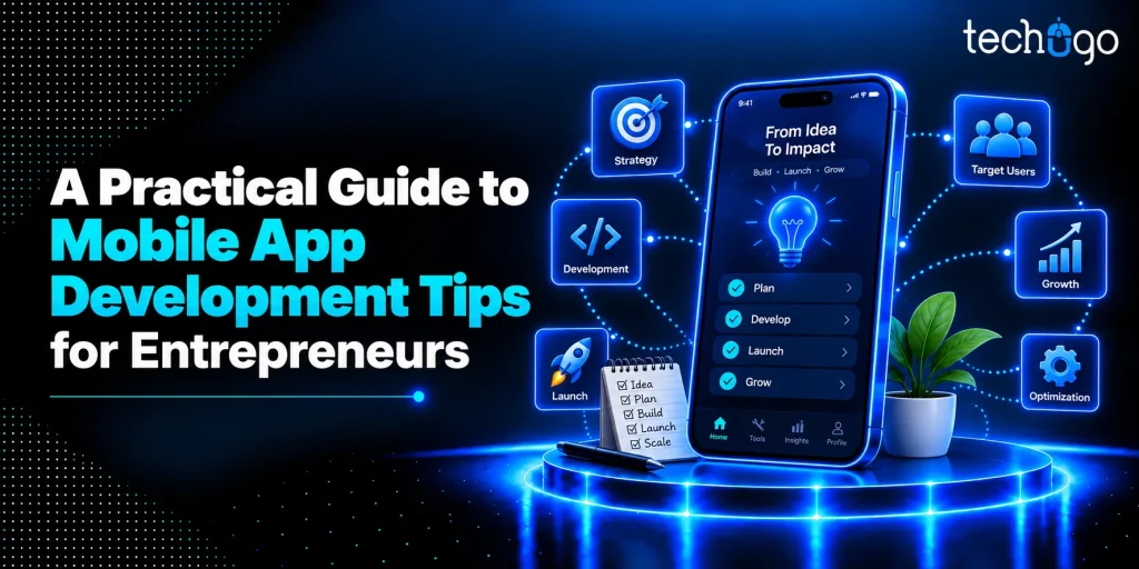 A Practical Guide to Mobile App Development Tips for Entrepreneurs