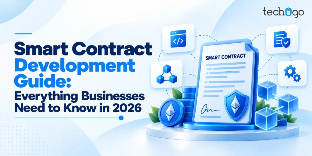 Smart Contract Development Guide: Everything Businesses Need to Know in 2026